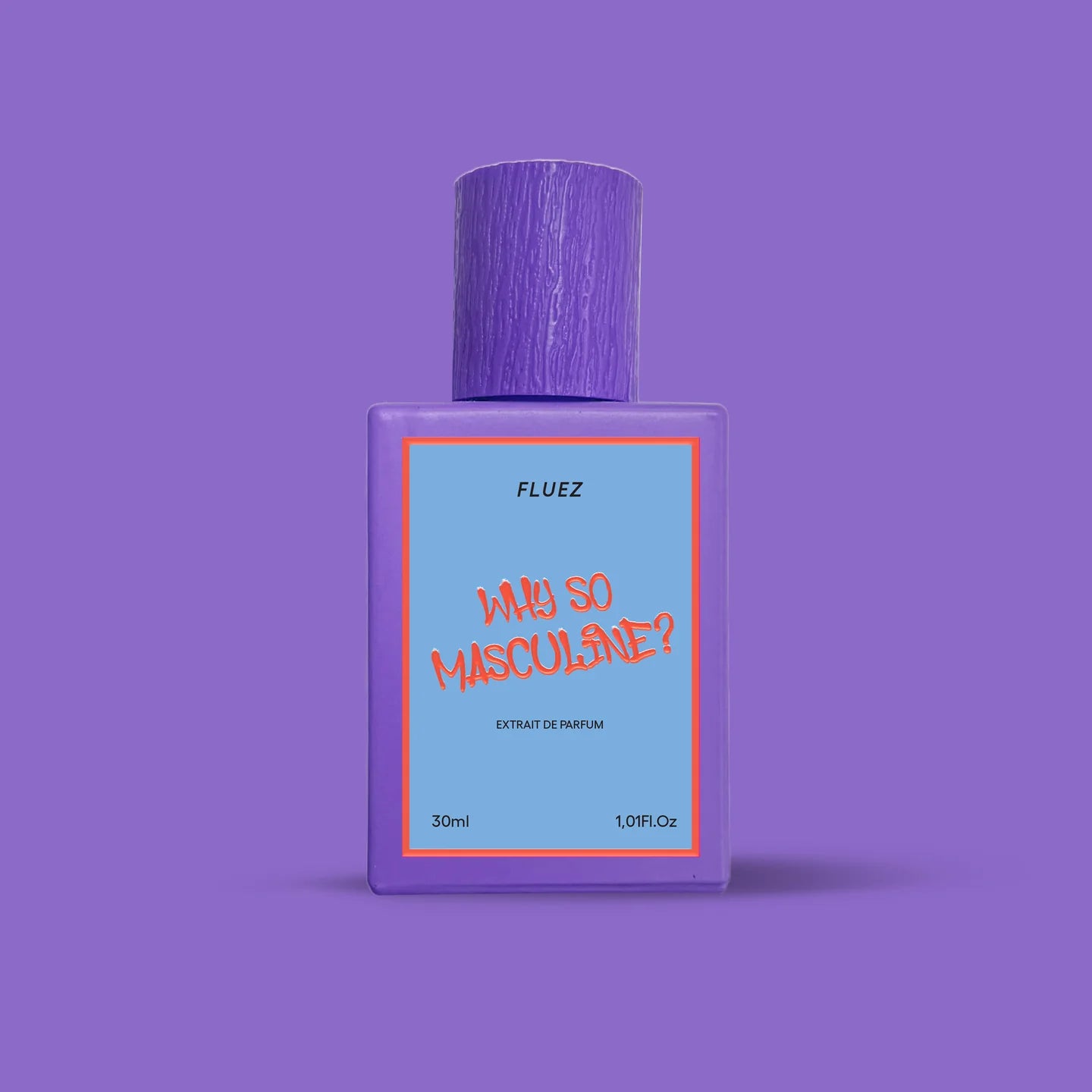 Fluez - Why so Masculine?